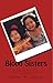 Blood Sisters: A Tale of Adoption, Thalassemia, Sisterhood and Miracles