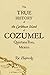 The True History of Cozumel