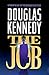 The Job by Douglas Kennedy The Job by Douglas Kennedy