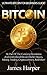 Bitcoin: Ultimate Bitcoin For Beginner's Guide! - Be Part Of The Currency Revolution And Understand Bitcoin Market Basics, Mining, Trading, Cryptocurrency, ... Forex, Gold And Silver, Survival Guide)