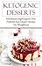Ketogenic Dessert Recipes: Mouthwatering Ketogenic Fatbomb And Dessert Recipes For Weight Loss (Ketogenic Recipes)