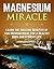 The Magnesium Miracle by Aileen Brosnan