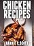 Chicken Recipes by Hannah Abedikichi