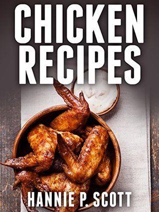 Chicken Recipes: Delicious and Easy Chicken Recipes (Kindle Edition)