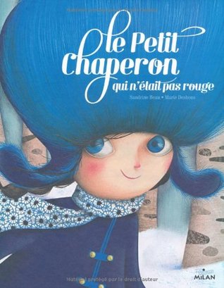 Le Petit Chaperon qui n'était pas rouge (Hardcover)