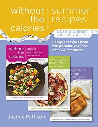 Summer Recipes Without the Calories: Sample Recipes from the Popular Without the Calories Series (Kindle Edition)
