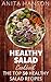 Healthy Salad Cookbook: The Top 50 Most Healthy and Delicious Salad Recipes (Salad Dressing Recipes, Potato Salad Recipes, Fruit Salad Recipes, Pasta Salad, Egg Salad, Healthy Salad Dressing )