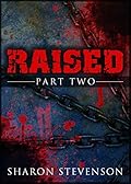 Raised: Part Two