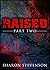 Raised: Part Two (After Dea...