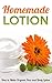 Homemade Lotion: How to Mak...