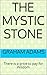 The Mystic Stone: There is ...