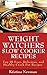 Weight Watchers Recipes: 50 Weight Watcher Slow Cooker Recipes For Weight Loss & Better Health (Low Fat, Weight Watchers Meals, Weight Watchers Cookbook, Slow Cooker, Crock Pot)
