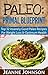 Paleo: Primal Blueprint: Top 32 Insanely Good Paleo Recipes For Weight Loss & Optimum Health (Paleolithic Diet Cookbook)