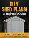 DIY Shed Plans! A...