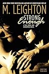 Strong Enough by M. Leighton