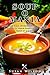 Soup Recipes: Scrumptious Soup Recipes were Never that Easy Before.