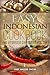 Easy Indonesian Cookbook (Indonesian Cookbook, Indonesian Recipes, Indonesian Cooking, Indonesian Food, Easy Indonesian Recipes 1)