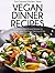Vegan Dinner Recipes by Heather Hope