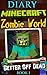 Minecraft Diary: Minecraft Zombie World Book 1. Better of Dead (An Unofficial Minecraft Book): (Minecraft Books, Minecraft Diaries, Zombie Minecraft, Minecraft ... (Minecraft Diaries & Minecraft Stories)