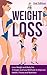 Weight Loss: Lose Weight and Body Fat Following 3 Simple and Easy Proven Methods