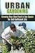Urban Gardening: Growing Yo...