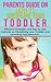 Toddler Discipline: Discipline Your Toddler and Correct Bad Behaviours NOW! (Toddler Discipline, Toddler Discipline Books, Toddler Discipline Guide, Toddler Discipline Gentle Methods)