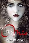 Eres mío by Lina Perozo Altamar