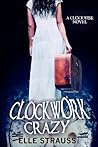 Clockwork Crazy (Clockwise #5)