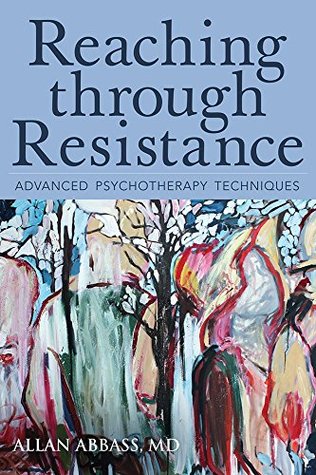 Reaching Through Resistance: Advanced Psychotherapy Techniques (Paperback)