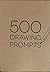500 Drawing Prompts by Piccadilly