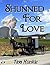 Shunned For Love