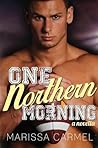 One Northern Morning by Marissa Carmel