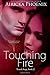 Touching Fire (Touch, #2)