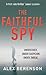 The Faithful Spy by Alex Berenson