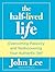 Half-Lived Life by John H. Lee