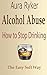 ALCOHOL ABUSE: How to stop Drinking, The Easy Soft Way with TAPPING