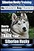 Siberian Husky Training | Dog Training with the No BRAINER Dog TRAINER ~ We Make it THAT Easy! |: How to EASILY TRAIN Your Siberian Husky