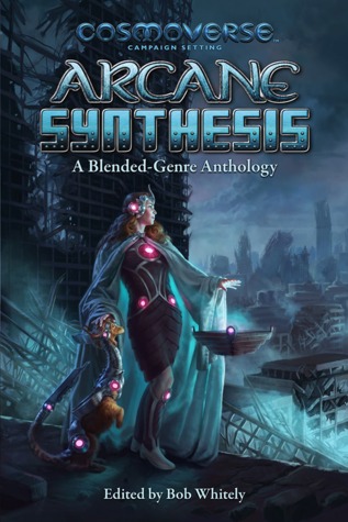 Arcane Synthesis: A Blended-Genre Anthology (Paperback)