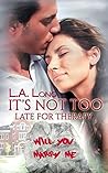 It's Not Too Late for Therapy by L.A. Long
