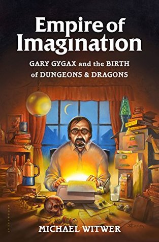 Empire of Imagination: Gary Gygax and the Birth of Dungeons & Dragons