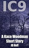IC 9: A Kace Woodman Short Story