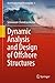 Dynamic Analysis and Design of Offshore Structures (Ocean Engineering & Oceanography Book 5)