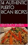14 AUTHENTIC PUERTO RICAN RECIPES