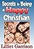 Secrets To Being A Happy Christian