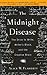 The Midnight Disease: The D...