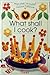 What Shall I Cook? (Chick-fil-A Giveaway) (What Shall I Do Today?)
