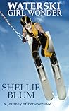 Waterski Girl Wonder: A Journey of Perseverance.