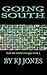 Going South by K.J.  Jones