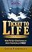 Ticket To Life - Embrace the Uncertainty: How to Get Emotionally and Financially Free!