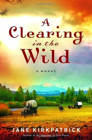 A Clearing in the Wild (Change and Cherish Historical #1)